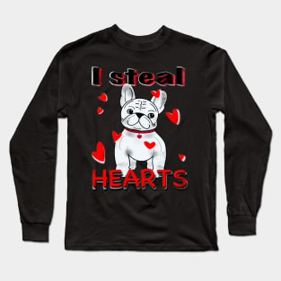 Cute Funny French Bulldog Puppy I Steal Hearts Gift for mom, dad, kids, friends For Valentines Day Long Sleeve T-Shirt